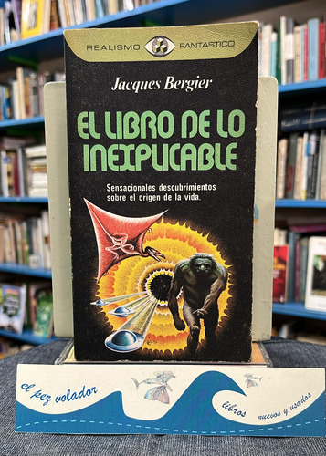 El Libro De Lo Inexplicable - Jacques Bergier