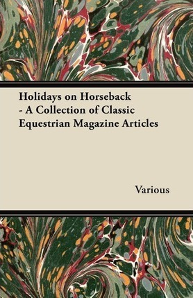 Holidays On Horseback - A Collection Of Classic Equestria...