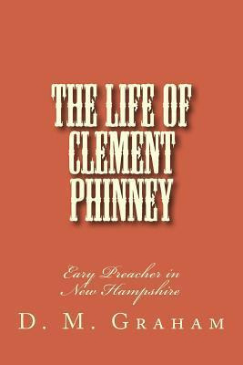 Libro The Life Of Clement Phinney - D M Graham