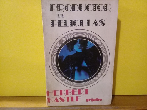  Productor De Peliculas - Herbert Kastle - Grijalbo - 1974