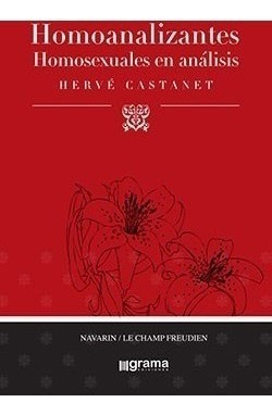 Homoanalizantes Homosexuales En Análisis Hervé Castanet (gr)