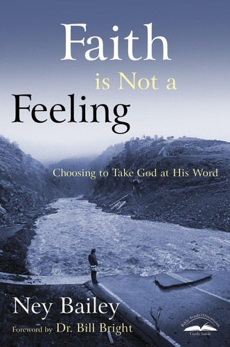 Libro: Faith Is Not A Feeling: Choosing To Take God At His W