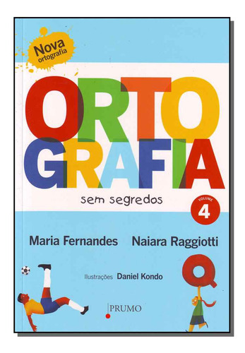 Ortografia Sem Segredos - Vol.04, De Fernandes, Maria., Vol. Ciências Exatas. Editora Prumo, Capa Mole Em Português, 20
