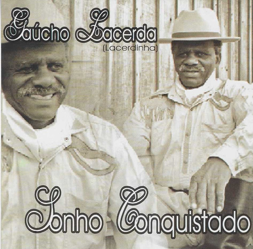 Cd - Gaucho Lacerda (lacerdinha) - Sonho Conquistado