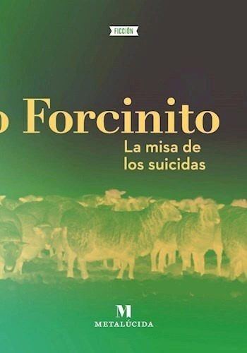 La Misa De Los Suicidas - Forcinito, Pablo