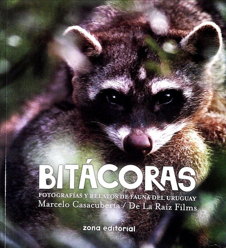 Bitacoras. Fotografias Y Relatos De Fauna Del Uruguay - Marc