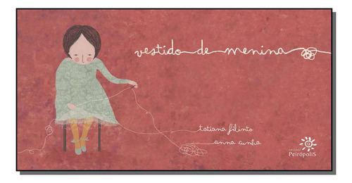 Libro Vestido De Menina De Filinto Tatiana Peiropolis