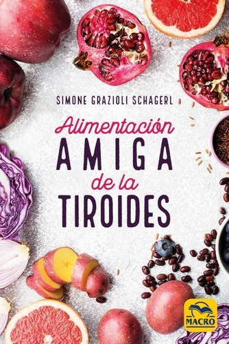 Alimentacion Amiga De La Tiroides - Grazioli Schager,simone