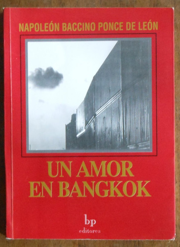 Un Amor En Bangkok - Napoleón Baccino Ponce De León