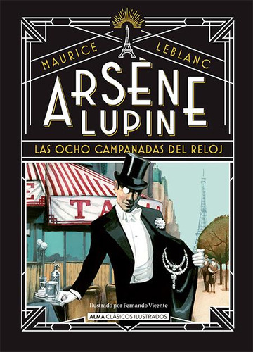 Arsène Lupin, Las Ocho Campanadas Del Reloj, De Leblanc, Maurice., Vol. 1. Editorial Alma, Tapa Dura, Edición 1 En Castellano, 2024