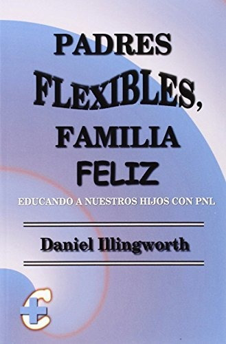 Padres Flexibles, Familia Feliz