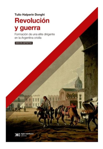 Revolución Y Guerra. (edición Definitiva) - Tulio Halperin
