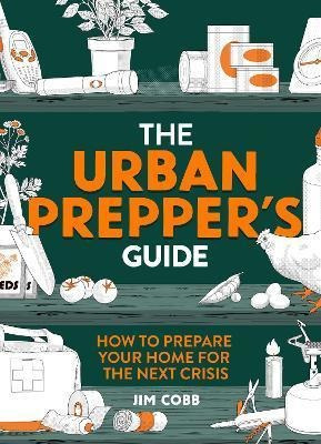 Libro The Urban Prepper's Guide : How To Become Self-suff...