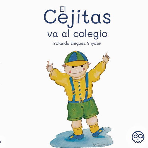 Libro El Cejitas Va Al Colegio - , Iã±iguez Y Synder, Yol...