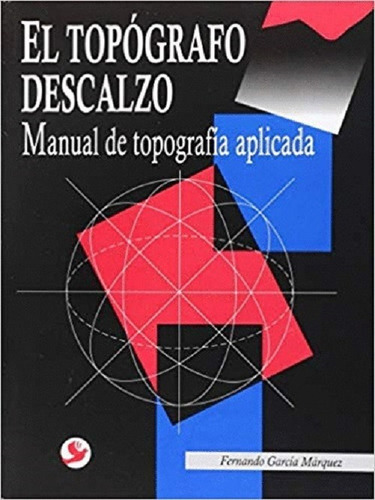 El Topografo Descalzo Manual De Topografia Aplicada, De Garcia Marquez, Fernando. Editorial Pax, Tapa Blanda En Español