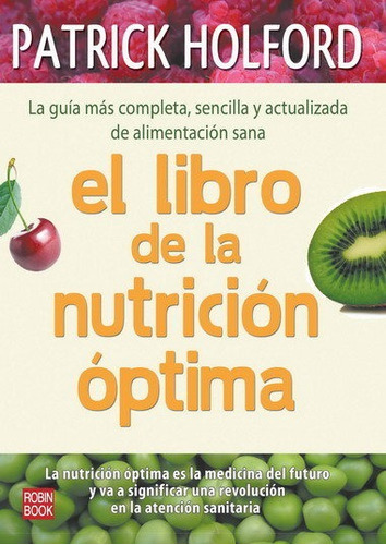 Libro De La Nutricion Optima,el - Holford, Patrick