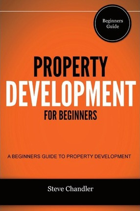 Libro Property Development For Beginners - Steve Chandler