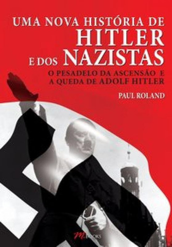 Uma Nova Historia De Hitler E Dos Nazistas