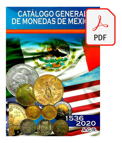Catalogo General De Monedas De Mexico 1536 - 2020