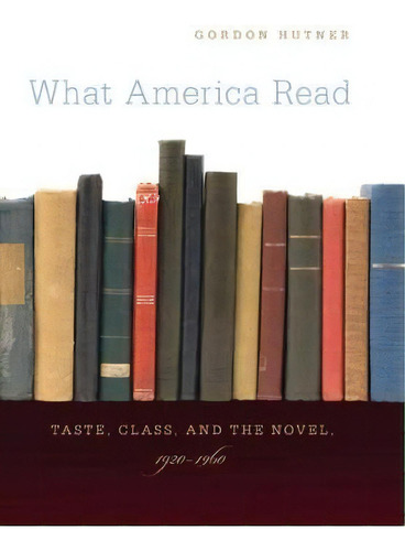 What America Read, De Gordon Hutner. Editorial University North Carolina Press, Tapa Blanda En Inglés