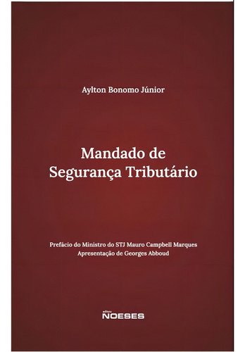 Mandado De Segurança Tributário, De Bonomo Júnior, Ayton. Editorial Noeses *, Capa Mole, Edição 2023-12-01 00:00:00 Em Português