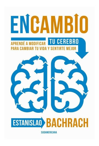 Libro En Cambio, Tu Cerebro - Estanislao Bachrach