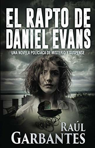 Libro : El Rapto De Daniel Evans Una Novela Policiaca De _u