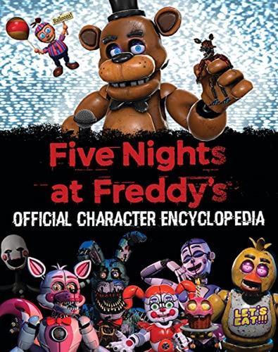 Five Nights At Freddy's Character Encyclopedia (an Afk Book)