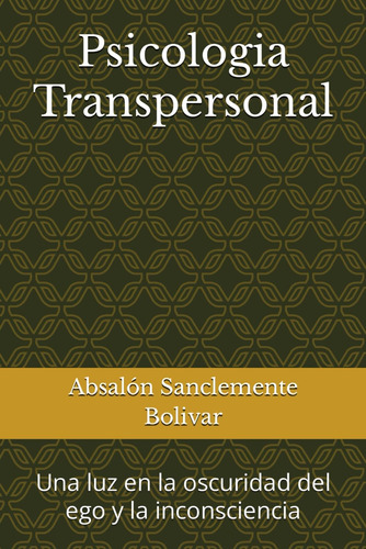 Libro: Psicologia Transpersonal: Una Luz En La Oscuridad Del