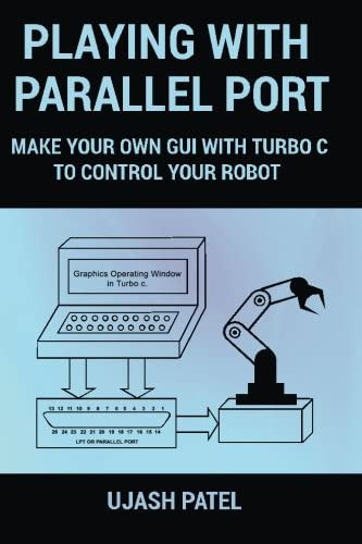 Libro: Playing With Parallel Port: Make Your Own Gui With C