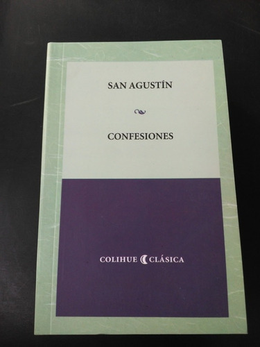 San Agustin. Confesiones. Edit. Colihue. Nuevo!