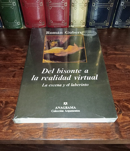 Del Bisonte A La Realidad Virtual - Román Gubern / Anagrama