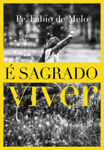 É sagrado viver: 2ª Edição, de Melo, Pe. Fábio de. Editorial Editora Planeta do Brasil Ltda., capa mole em português, 2018