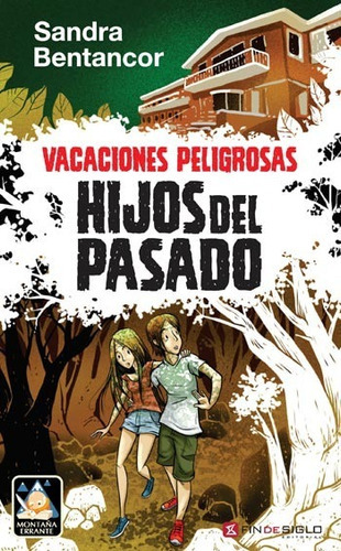 Vacaciones Peligrosas 3. Hijos Del Pasado, De Sandra Bentancor. Editorial Montaña Errante En Español