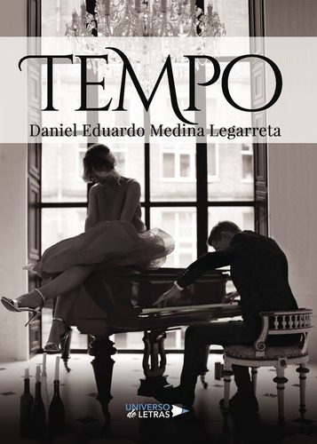 Tempo, De Medina Legarreta , Daniel Eduardo.., Vol. 1.0. Editorial Universo De Letras, Tapa Blanda, Edición 1.0 En Español, 2017