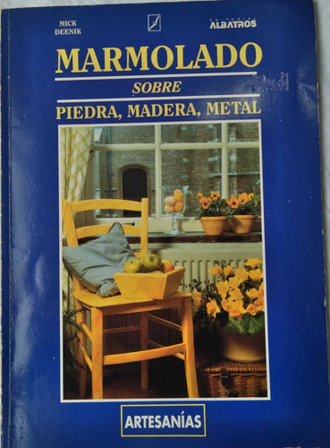 Libro De Mick Deenik De Marmolado S/ Piedra, Madera Y Metal 