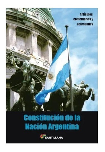 Constitucion De La Nacion Argentina. (comentada). Santillana