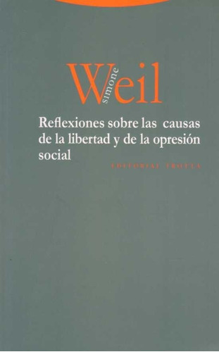 Reflexiones Sobre La Libertad Y La Opresión - S Weil