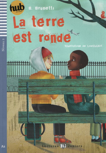 La Terre Est Ronde - Lectures Hub Juniors Niveau 2