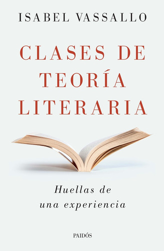 Clases De Teoria Literaria - Huellas De Una Experiencia - Is