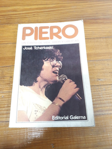 Piero. Un Canto De Vida, Amor Y Libertad. José Tcherkaski