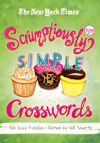 New York Times Scrumptiously Simple Crosswords, De New York Times. Editorial St Martins Pr 3pl, Tapa Blanda En Inglés