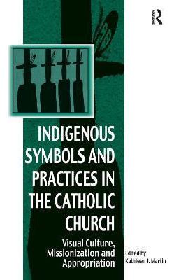 Libro Indigenous Symbols And Practices In The Catholic Ch...