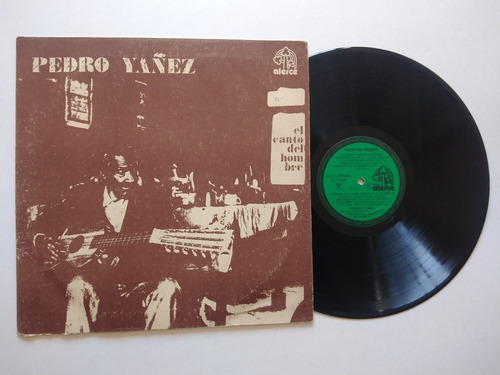 Vinilo Pedro Yañez Lp El Canto Del Hombre Sello Alerce 1977