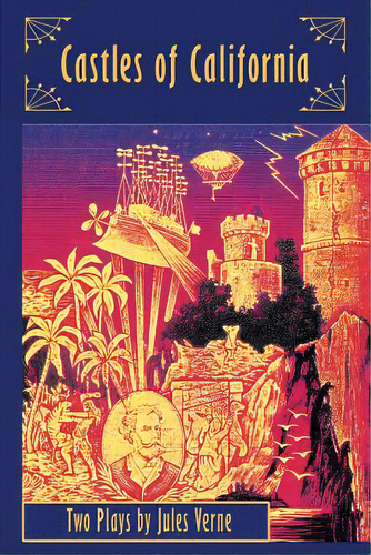Castles Of California: Two Plays By Jules Verne, De O?driscoll, Kieran M.. Editorial Bearmanor Media, Tapa Blanda En Inglés