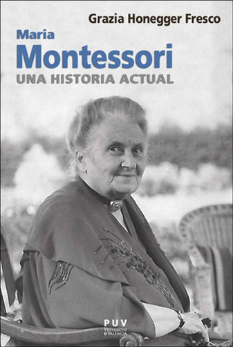 Libro Maria Montessori, Una Historia Actual - Honegger, Graz