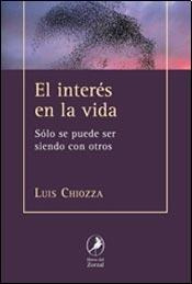 El Interés En La Vida - Solo Se Puede Ser, Siendo Con Otros 