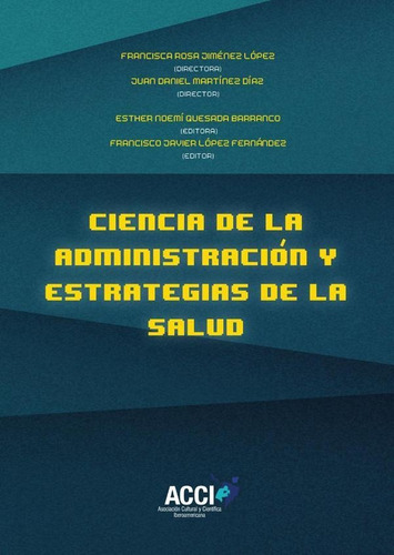 CIENCIA DE LA ADMINISTRACIÓN Y ESTRATEGIAS DE SALUD, de A.A. V.V.. Editorial VISIÓN NETWARE, tapa blanda en español