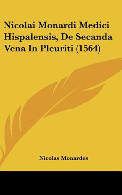 Libro Nicolai Monardi Medici Hispalensis, De Secanda Vena...