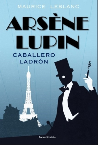 Arsene Lupin - Caballero Ladron - Maurice Leblanc